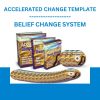 ACCELERATED CHANGE TEMPLATE - BELIEF CHANGE SYSTEM