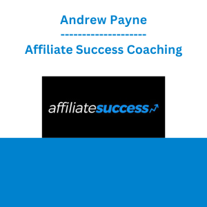 Affiliate Success Coaching - Andrew Payne