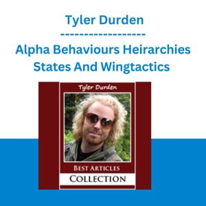 Alpha Behaviours Heirarchies States And Wingtactics - Tyler Durden