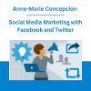 Anne-Marie Concepcion -  Social Media Marketing with Facebook and Twitter