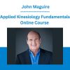Applied Kinesiology Fundamentals Online Course - John Maguire