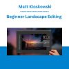 Beginner Landscape Editing - Matt Kloskowski