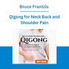 Bruce Frantzis - Qigong for Neck Back and Shoulder Pain