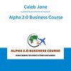 Caleb Jones - Alpha 2.0 Business Course