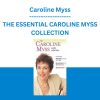 Caroline Myss - THE ESSENTIAL CAROLINE MYSS COLLECTION