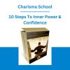 Charisma School - 10 Steps To Inner Power & Confidence