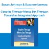 Couples Therapy Meets Sex Therapy: Toward an Integrated Approach - Susan Johnson & Suzanne Iasenza - PESI