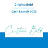 Cristina Bold - Cash Launch 2022