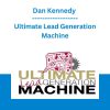 Dan Kennedy - Ultimate Lead Generation Machine
