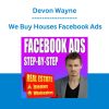 Devon Wayne - We Buy Houses Facebook Ads