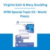EP85 Special Topic 03 - World Peace - Virginia Satir & Mary Goulding