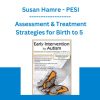 Early Intervention for Autism: Assessment & Treatment Strategies for Birth to 5 - Susan Hamre - PESI