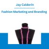 Fashion Marketing and Branding - Jay Calderin