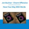 Have Your Way With Words - Jon Buchan - Charm Offensive