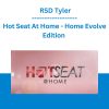 Hot Seat At Home - Home Evolve Edition - RSD Tyler