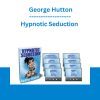 Hypnotic Seduction - George Hutton