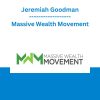 Jeremiah Goodman - Massive Wealth Movement