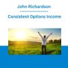 John Richardson - Consistent Options Income