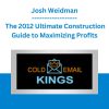 Josh Weidman - The 2012 Ultimate Construction Guide to Maximizing Profits