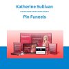 Katherine Sullivan - Pin Funnels