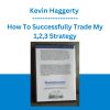 Kevin Haggerty - How To Successfully Trade My 1,2,3 Strategy