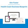 Kim Foster - Health Coach Business Blueprint