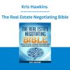 Kris Hawkins - The Real Estate Negotiating Bible