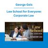 Law School for Everyone: Corporate Law - George Geis
