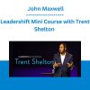 Leadershift Mini Course with Trent Shelton - John Maxwell