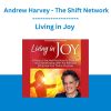 Living in Joy - Andrew Harvey - The Shift Network