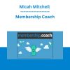 Micah Mitchell - Membership Coach