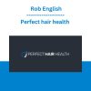 Perfect hair health - Rob English