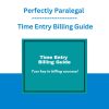 Perfectly Paralegal - Time Entry Billing Guide