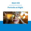 Portraits at Night - Matt Hill