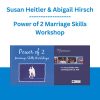 Power of 2 Marriage Skills Workshop - Susan Heitler & Abigail Hirsch
