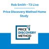 Price Discovery Method Home Study - Rob Smith - T3 Live