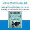 Resilience: Helping Clients Navigate the Heroic Journey to Personal Transformation - Melissa (Missy) Bradley-Ball - PESI