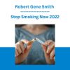 Robert Gene Smith - Stop Smoking Now 2022