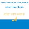 Sebastian Robeck and Bryan Ostemiller - Agency Hyper Growth