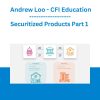 Securitized Products Part 1 - Andrew Loo - CFI Education