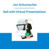 Sell with Virtual Presentations - Jon Schumacher