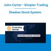 Shadow Stock System - John Carter - Simpler Trading