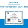 Shai Tubali - Inner Fire Meditation Course 2022