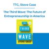 TTC, Steve Case - The Third Wave: The Future of Entrepreneurship in America