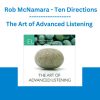 The Art of Advanced Listening - Rob McNamara - Ten Directions