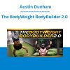 The BodyWeight BodyBuilder 2.0 - Austin Dunham
