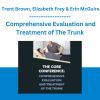 The Core Conference: Comprehensive Evaluation and Treatment of The Trunk - Trent Brown, Elizabeth Frey & Erin McGuire