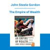 The Empire of Wealth - John Steele Gordon