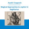 The Luck of the Gods: Magical Approaches to Jupiter in Sagittarius - Austin Coppock