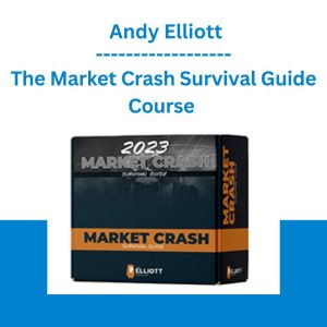 The Market Crash Survival Guide Course - Andy Elliott